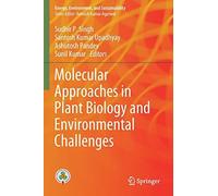 Molecular Approaches In Plant Biology And Environmental Challenges