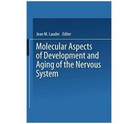 Molecular Aspects Of Development And Aging Of The Nervous System