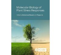 Molecular Biology of Plant Stress Responses