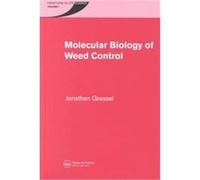 Molecular Biology of Weed Control, Frontiers in Life Science, Vol. 1 Jonathan Gressel (Auteur)