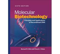 Molecular Biotechnology: Principles and Applications of Recombinant DNA