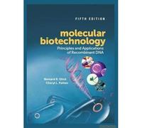 Molecular Biotechnology: Principles And Applications Of Recombinant Dna