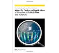 Molecular Design and Applications of Photofunctional Polymers and Materials (RSC Polymer Chemistry Series) - [Livre en VO] David R Tyler, Paul R Raithby, Nicholas J Long, Wai - Yeung Wong, Alaa S Abd 