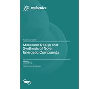 Molecular Design and Synthesis of Novel Energetic Compounds