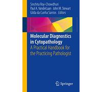 Molecular Diagnostics in Cytopathology: A Practical Handbook for the Practicing Pathologist