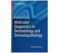 Molecular Diagnostics In Dermatology And Dermatopathology