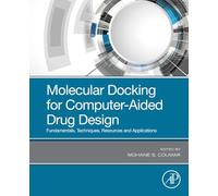 Molecular Docking for Computer-aided Drug Design: Fundamentals, Techniques, Resources and Applications