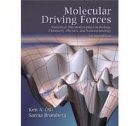 Molecular Driving Forces: Statistical Thermodynamics in Biology, Chemistry, Physics, and Nanoscience