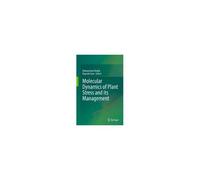 Molecular Dynamics Of Plant Stress And Its Management