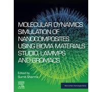 Molecular Dynamics Simulation Of Nanocomposites Using Biovia Materials Studio, Lammps And Gromacs