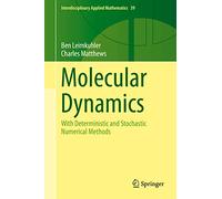 Molecular Dynamics: With Deterministic and Stochastic Numerical Methods