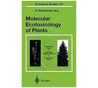 Molecular Ecotoxicology Of Plants