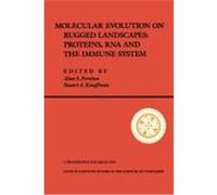 Molecular Evolution on Rugged Landscapes, SANTA FE INSTITUTE STUDIES IN THE SCIENCES OF COMPLEXITY PROCEEDINGS Workshop on Applied Molecular Evolution and the Maturation of the Immu, Alan S. Perelson,