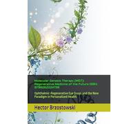 Molecular Genesis Therapy (MGT): Regenerative Medicine of the Future ISBN: 9798262224739: Ophthalmic-Regenerative Eye Drops and the New Paradigm in Personalized Health