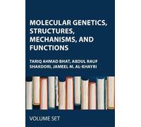 Molecular Genetics, Structures, Mechanisms, and Functions