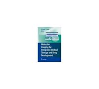 Molecular Imaging For Integrated Medical Therapy And Drug Development