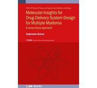 Molecular Insights for Drug-Delivery System Design for Multiple Myeloma: A nano/micro approach