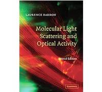 Molecular Light Scattering and Optical Activity Laurence D. Barron (Auteur)