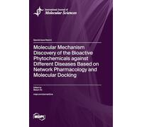 Molecular Mechanism Discovery of the Bioactive Phytochemicals against Different Diseases Based on Network Pharmacology and Molecular Docking