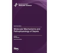 Molecular Mechanisms and Pathophysiology of Sepsis