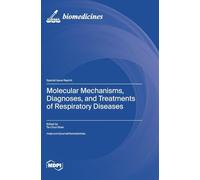 Molecular Mechanisms, Diagnoses, and Treatments of Respiratory Diseases