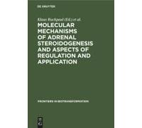 Molecular Mechanisms Of Adrenal Steroidogenesis And Aspects Of Regulation And Application