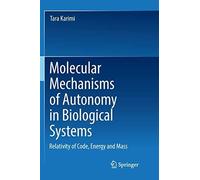Molecular Mechanisms Of Autonomy In Biological Systems