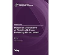 Molecular Mechanisms of Bioactive Nutrients Promoting Human Health