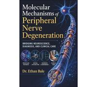 Molecular Mechanisms of Peripheral Nerve Degeneration: Bridging Neuroscience, Diagnosis, and Clinical Care
