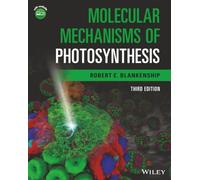 Robert E. Blankenship – Molecular Mechanisms of Photosynthesis