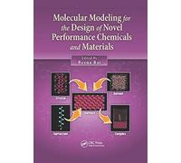 Molecular Modeling For The Design Of Novel Performance Chemicals And Materials