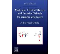 Molecular Orbital Theory and Frontier Orbitals for Organic Chemistry: A Practical Guide
