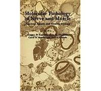 Molecular Pathology of Nerve and Muscle: Noxious Agents and Genetic Lesions Kidman, Antony D., Tomkins, John K., Morris, Carol A. (Auteur)