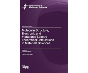Molecular Structure, Electronic and Vibrational Spectra Theoretical Calculations in Materials Sciences