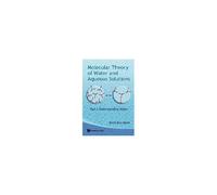 Molecular Theory Of Water And Aqueous Solutions (Parts I & Ii)