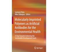 Molecularly Imprinted Polymers as Artificial Antibodies for the Environmental Health: A Step Towards Achieving the Sustainable Development Goals