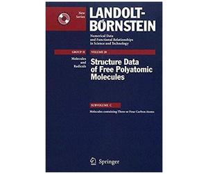 Molecules Containing Three Or Four Carbon Atoms (Landolt-Börnstein: Numerical Data And Functional Relationships In Science And Technology - New Series)