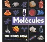 Molécules - L'architecture du quotidien et de l'infini - Theodore Gray - Place Des Victoires Eds - relié - Essai