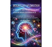 Molecules Of Emotion: A Bridge Between Biology And Human Experience