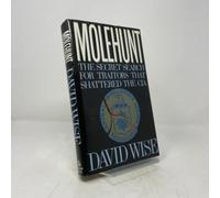 Molehunt: The Secret Search for Traitors That Shattered the CIA