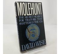 Molehunt: The Secret Search for Traitors That Shattered the CIA