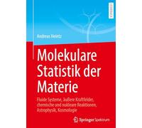 Molekulare Statistik Der Materie: Fluide Systeme, Äußere Kraftfelder, Chemische Und Nukleare Reaktionen, Astrophysik, Kosmologie