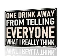 MOLESS Panneau de bar vintage - « One Drink Away From Telling Everyone What I Really Think » | 30,5 x 20,3 cm - Panneaux en métal décoratifs pour caverne, bar à domicile ou garage - Cadeaux amusants