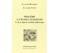 Molière à l'École italienne Le Lazzo dans la création de Molière - Claude Bourqui - L'harmattan - broché - Etude