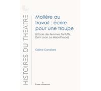 Céline Candiard – Molière au travail : écrire pour une troupe – Broché