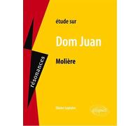 Molière, Dom Juan - Olivie Leplatre - Ellipses - broché - Scolaire / Universitaire