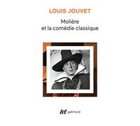 Molière et la Comédie classique — Extraits des cours de Louis Jouvet (1939-1940) – Gallimard