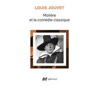 Molière et la Comédie classique — Extraits des cours de Louis Jouvet (1939-1940) – Gallimard