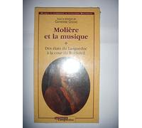 Molière et la musique: Des états du Languedoc à la cour du Roi-Soleil