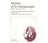 Molière Et Le Romanesque Du Xxe Siècle À Nos Jours - Actes Du 4e Colloque International De Pézenas, 8-9 Juin 2007